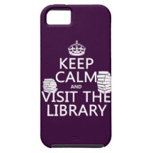 Keep Calm and Visit the Library - in any colour iPhone 5 Cases