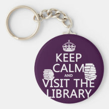 Keep Calm and Visit the Library - in any colour Keychains