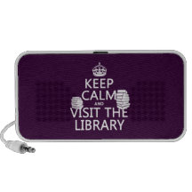 Keep Calm and Visit the Library - in any colour Portable Speaker
