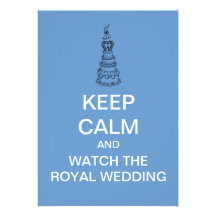 KEEP CALM And Watch The Royal Wedding Invitation