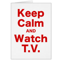 Keep Calm and Watch TV Greeting Card