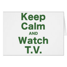 Keep Calm and Watch TV Greeting Card