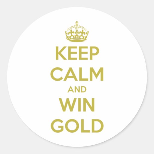 KEEP CALM AND WIN GOLD - OLYMPICS 2012 ROUND STICKER