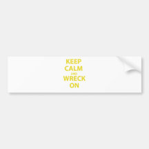 Keep Calm and Wreck On Bumper Sticker