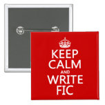 Keep Calm and Write Fic - all colours Pinback Button