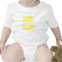 Keep Calm Because He Has Risen Tshirts
