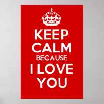 Keep Calm because I Love You Posters