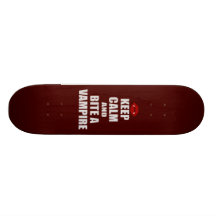 Keep Calm & Bite A Vampire Skate Decks