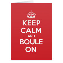Keep Calm Boule Greeting Note Card