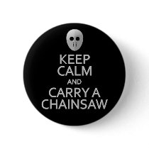 Keep Calm & Carry a Chainsaw button