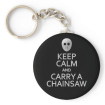 Keep Calm & Carry a Chainsaw key chain
