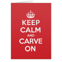 Keep Calm Carve Greeting Note Card