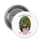 Keep Calm & Corgi On Pin