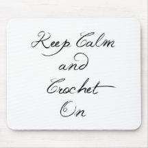 Keep Calm Crochet On Mousepad