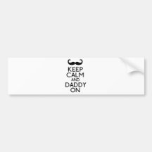 Keep Calm & Daddy On Bumper Stickers
