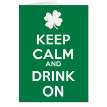 Keep Calm Drink On Shamrock  St Patricks Day Greeting Cards