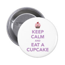 Keep Calm & Eat A Cupcake Pinback Buttons