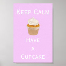 Keep Calm have  a cupcake Posters
