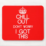 Keep Calm - I got this Mousepad