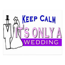 Keep Calm It's Only A Wedding Postcard