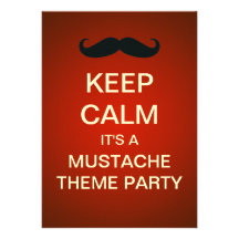 Keep Calm Moustache Theme Party Custom Invitation