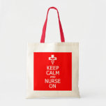 Keep Calm & Nurse On bag - choose style & colour