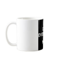 Keep Calm? Pfft! Mugs