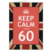 Keep Calm You're 60 Card