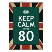 Keep Calm You're 80 Greeting Card