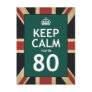 Keep Calm You're 80 Post Card