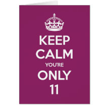 Keep Calm You're Only 11 Birthday Card - Purple