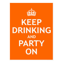 Keep Drinking and Party On Postcards