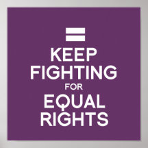 KEEP FIGHTING FOR EQUAL RIGHTS PRINT