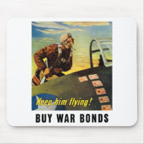Keep him flying! Buy War Bonds Mouse Pad