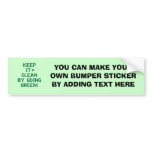 Keep it Clean By Going Green Tshirts and Gifts Bumper Stickers