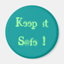 Keep it S@fe ! Refrigerator Magnet