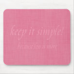keep it simple mousepad