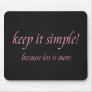 keep it simple mousepad