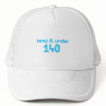 Keep it under 140 mesh hats