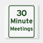 Keep meetings as short as possible fridge magnet