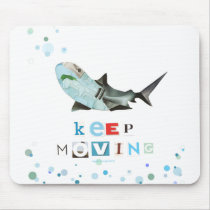 Keep Moving Shark Mousepad mousepads