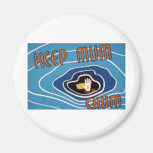 Keep Mum Chum Magnet