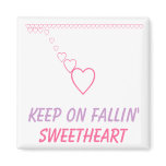 Keep on fallin' sweetheart magnets