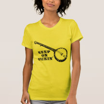 Keep On Pickin' Tshirt