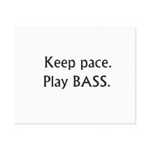 Keep pace Play Bass black text design Canvas Print
