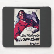 Keep Pitching With Both Hands Brother Mousepad