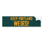 KEEP PORTLAND, WEIRD! BUMPER STICKER