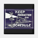 Keep Production Schedule Refrigerator Magnet