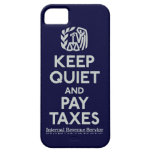 Keep Quiet and Pay Taxes Case iPhone 5 Cover