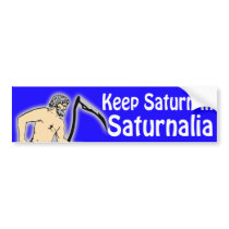 Keep Saturn in Saturnalia bumper sticker